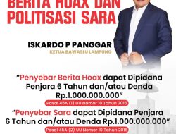 Bawaslu Bandar Lampung Himbau Masyarakat Waspada Penyebaran Berita Hoax dan Politisasi Sara, Politik uang dan Netralitas ASN, TNI, POLRI serta Pejabat Negara